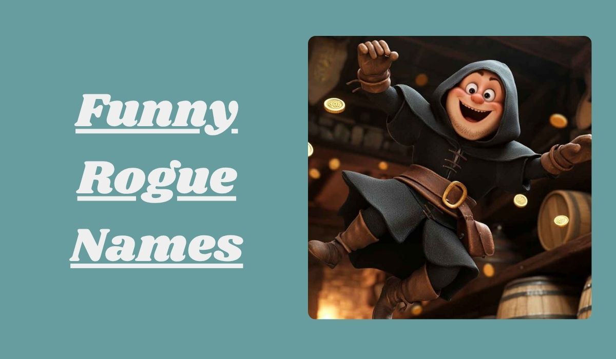 1099 Funny Rogue Names Wow, DnD, Unique, Male, Female & Kids