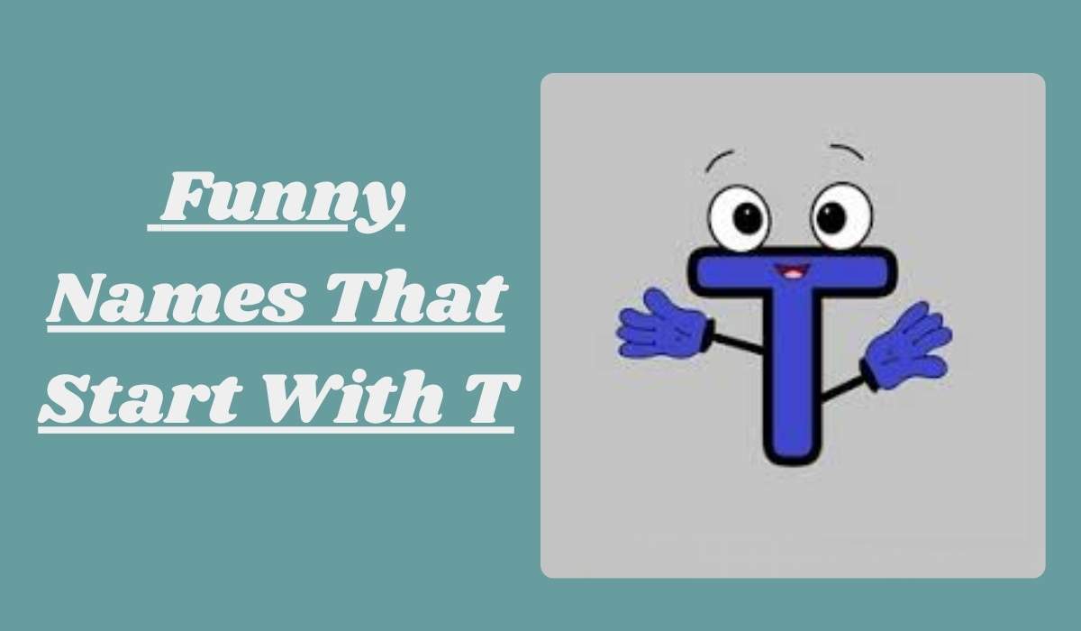 Funny Names That Start With T